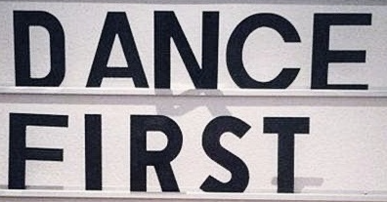 Dance first